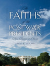 The Faiths of the Postwar Presidents (eBook): From Truman to Obama